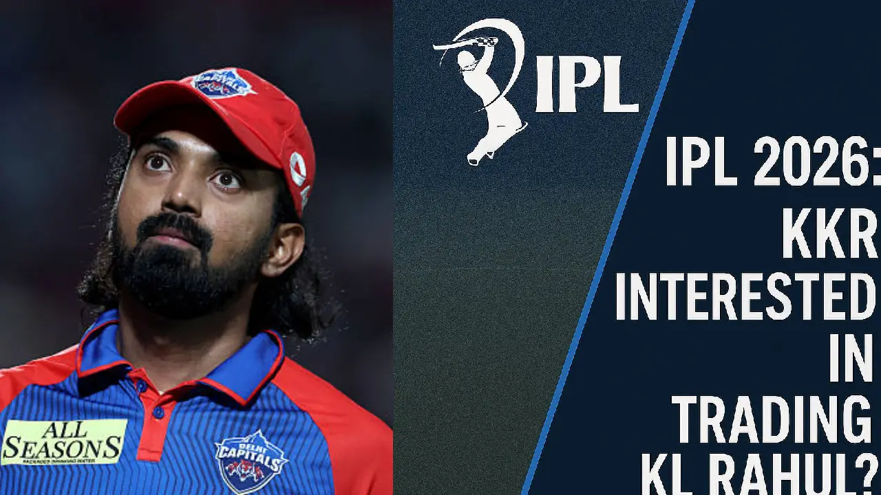 IPL 2026 Auction Twist: KKR Interested in KL Rahul Trade