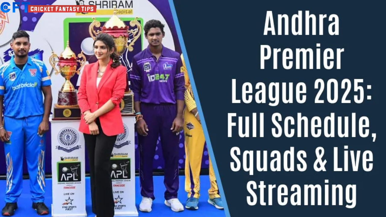 Andhra Premier League 2025 Schedule, Squads & Live Streaming | APL T20 2025
