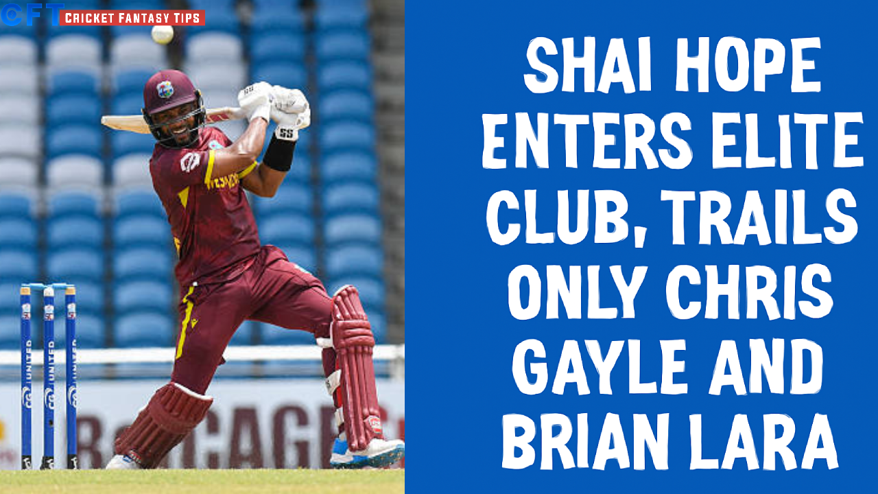 Shai Hope Enters Elite Club, Trails Only Chris Gayle and Brian Lara