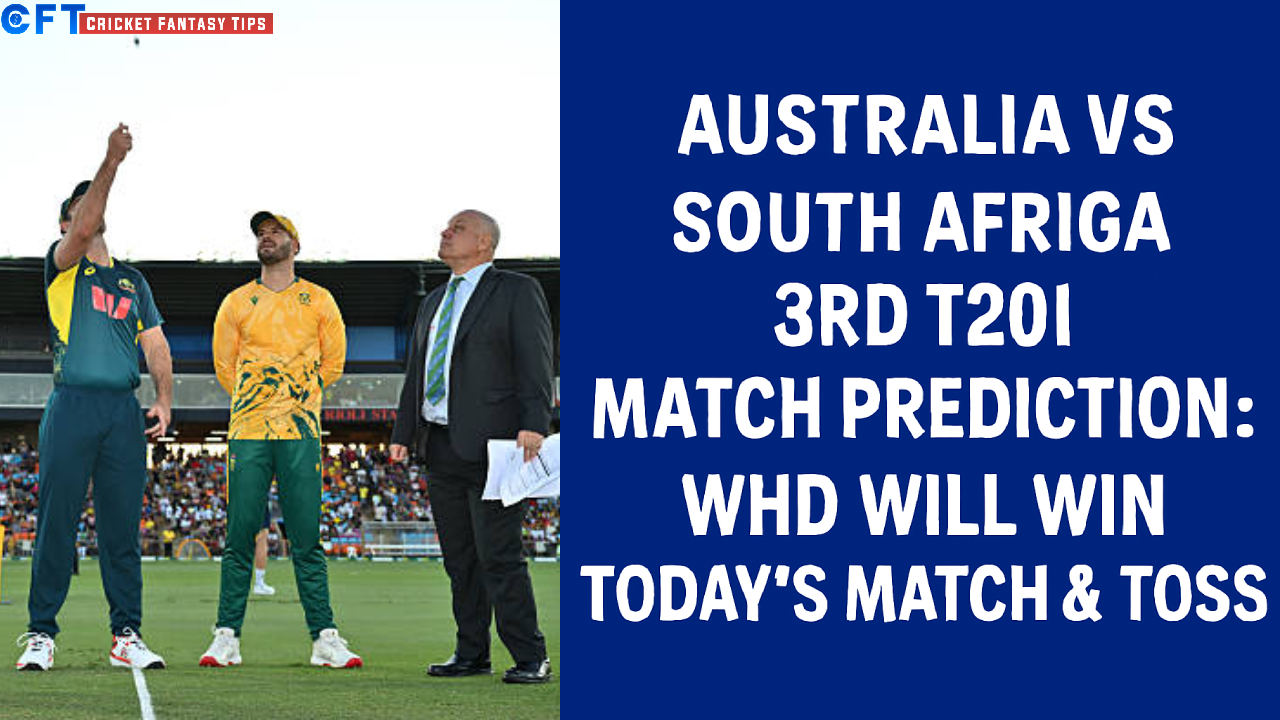 Australia vs South Africa 3rd T20i Match Prediction:Who will win today’s match & toss, South Africa Tour of Australia 2025.