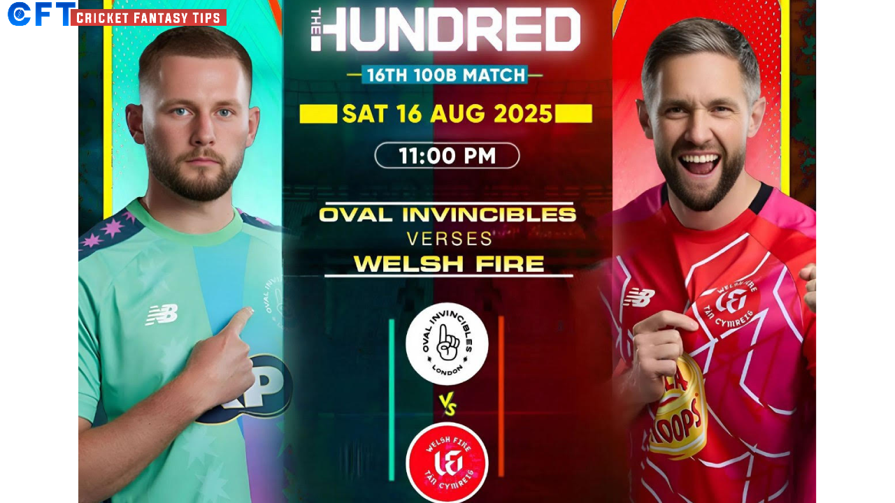 OVI vs WEF Dream11 Prediction Today Match, Dream11 Team Today, Fantasy Cricket Tips, Playing XI, Pitch Report,& Injury Updates- The Hundred Competition 2025,16th Match,16 August.