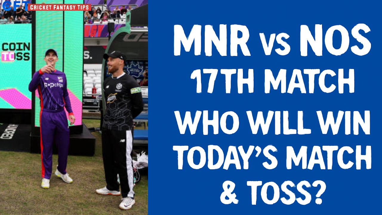 Manchester Originals vs Northern SuperChargers 17th Match Prediction:Who will win today’s match & toss. The Hundred Men’s Competitions 2025.