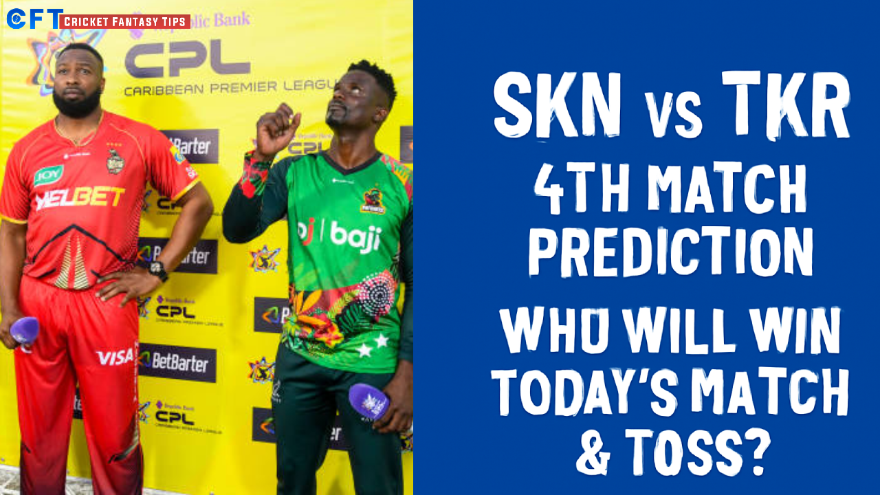 St Kitts And Nevis Patriots vs Trinbago Knight Riders 4th Match Prediction:Who will win today’s match & toss. Caribbean Premier League 2025