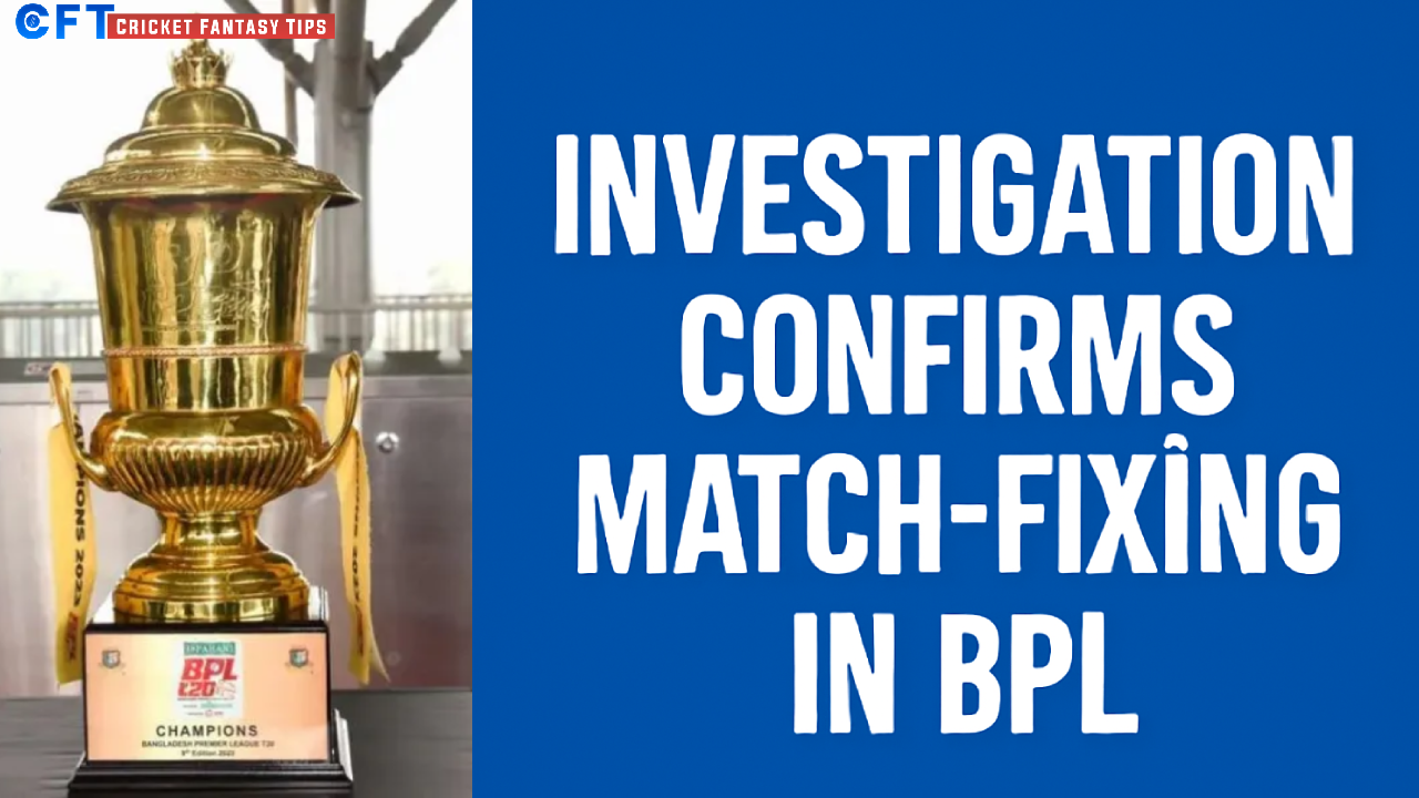 Investigation confirms match-fixing in BPL
