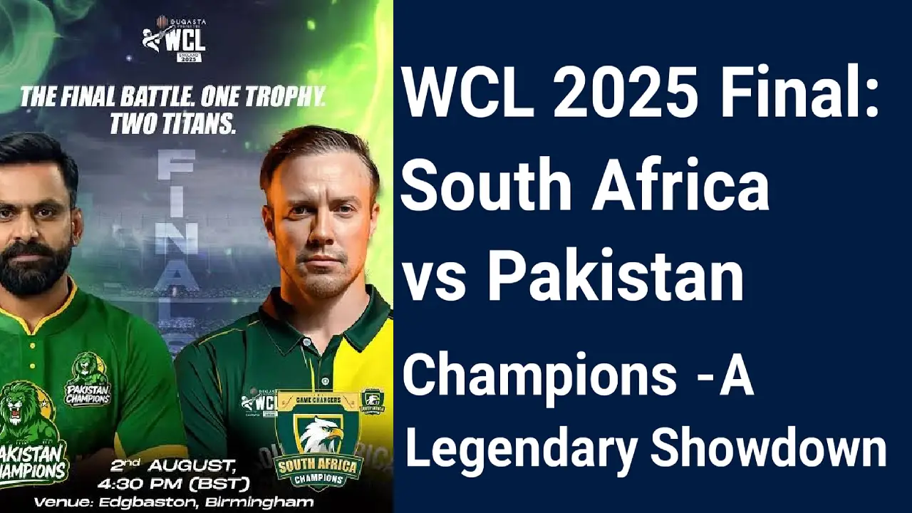 WCL 2025 Final south africa vs pakistan champions